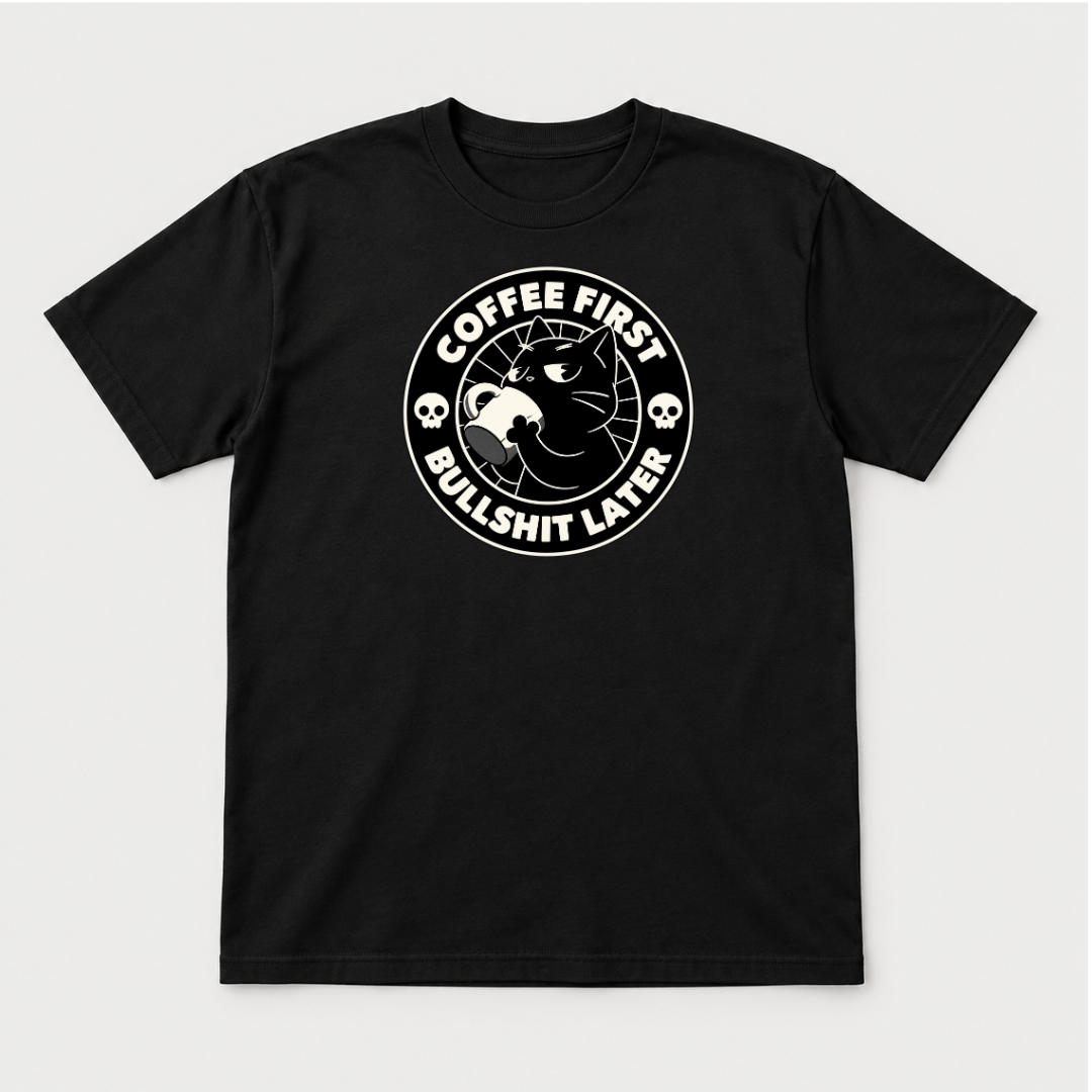 Coffee First Bullshit Later Cat Graphic T-Shirt & Sweatshirt