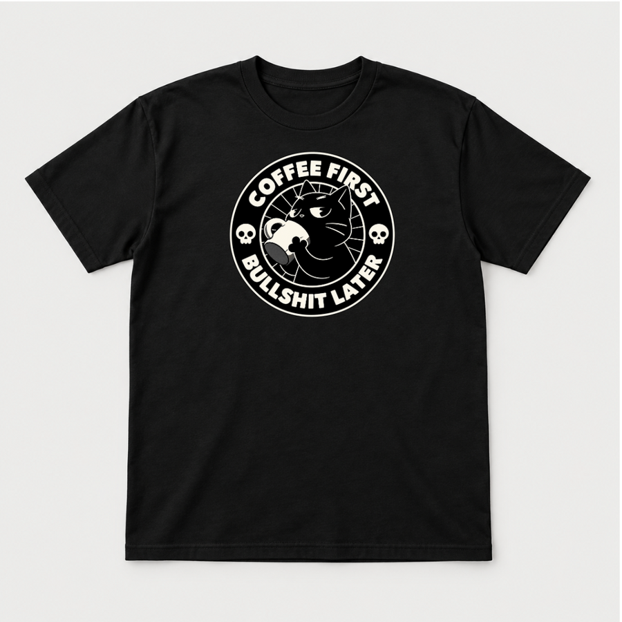 Coffee First Bullshit Later Cat Graphic T-Shirt & Sweatshirt