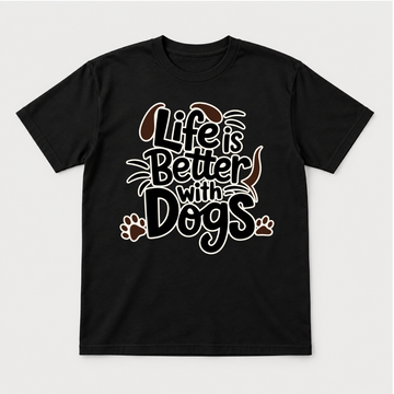 Life Is Better With Dogs Typography Graphic T-Shirt & Sweatshirt
