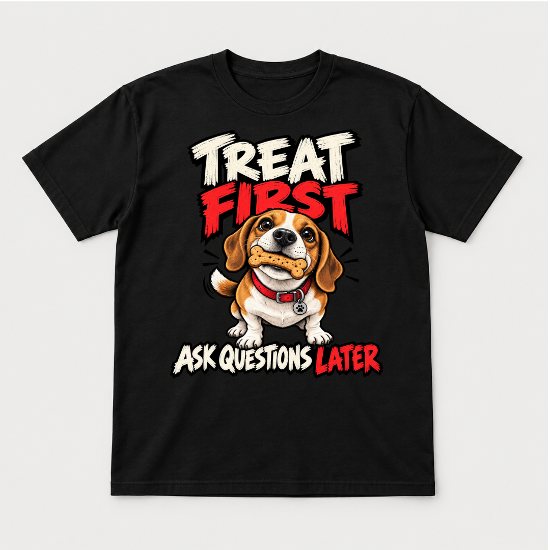 Treat First Ask Questions Later Beagle Dog Graphic T-Shirt & Sweatshirt