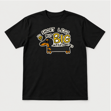 Short Legs Big Attitude Dachshund - Dog Graphic T-Shirt & Sweatshirt