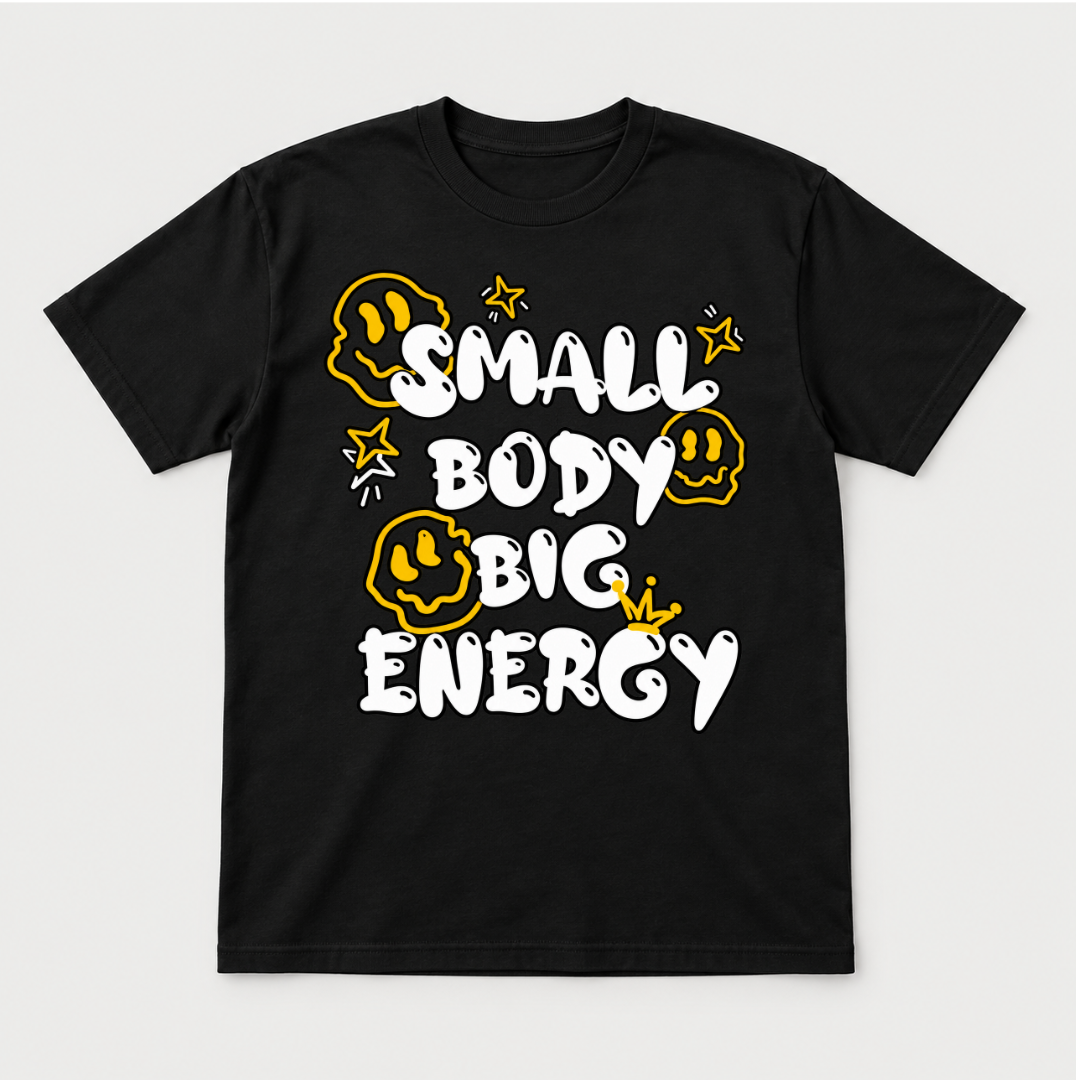 Small Body Big Energy Graphic T-Shirt & Sweatshirt