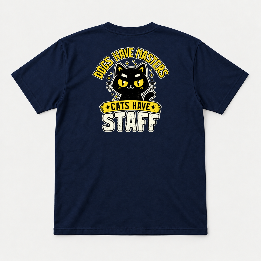 Dogs Have Masters Cats Have Staff Graphic T-Shirt & Sweatshirt