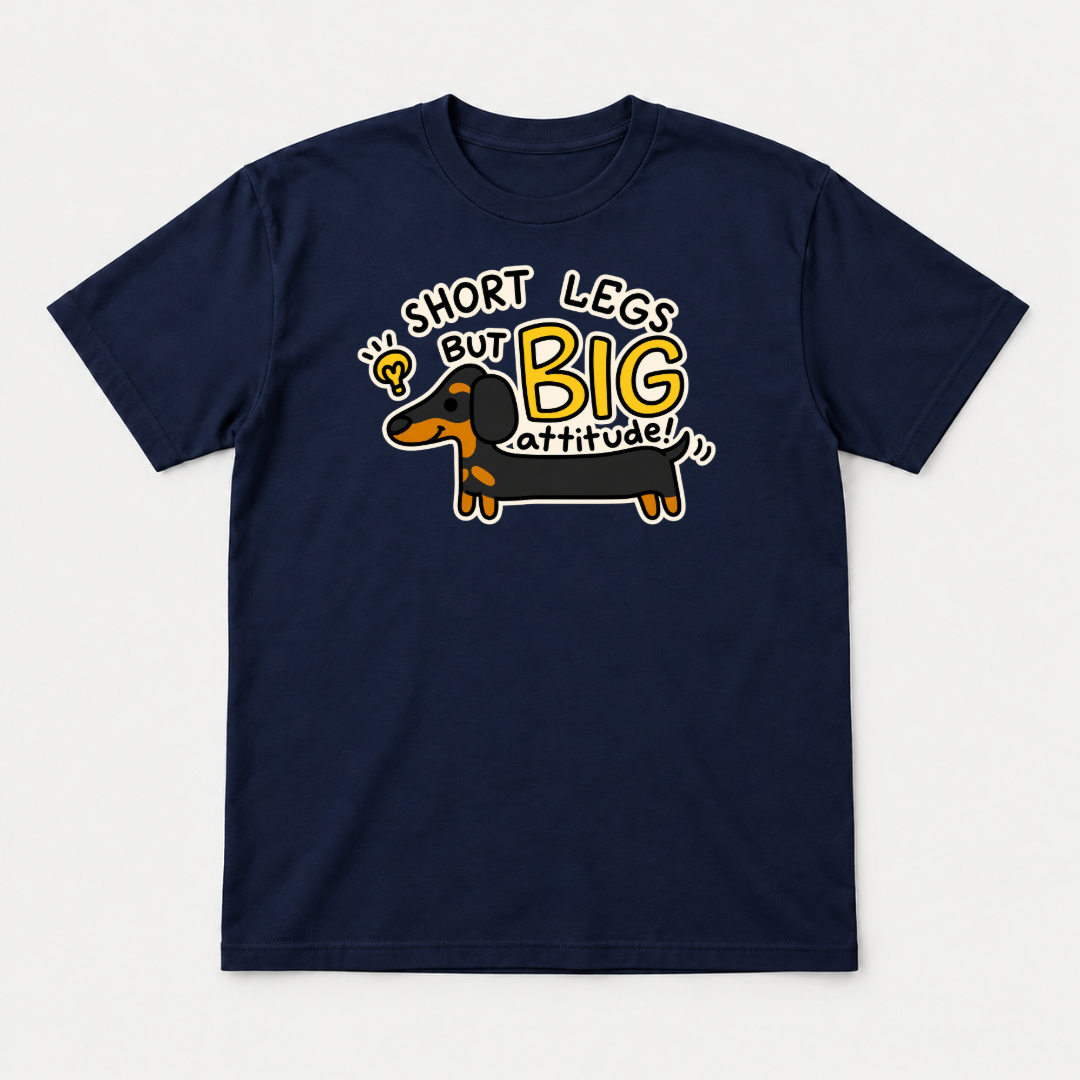 Short Legs Big Attitude Dachshund - Dog Graphic T-Shirt & Sweatshirt