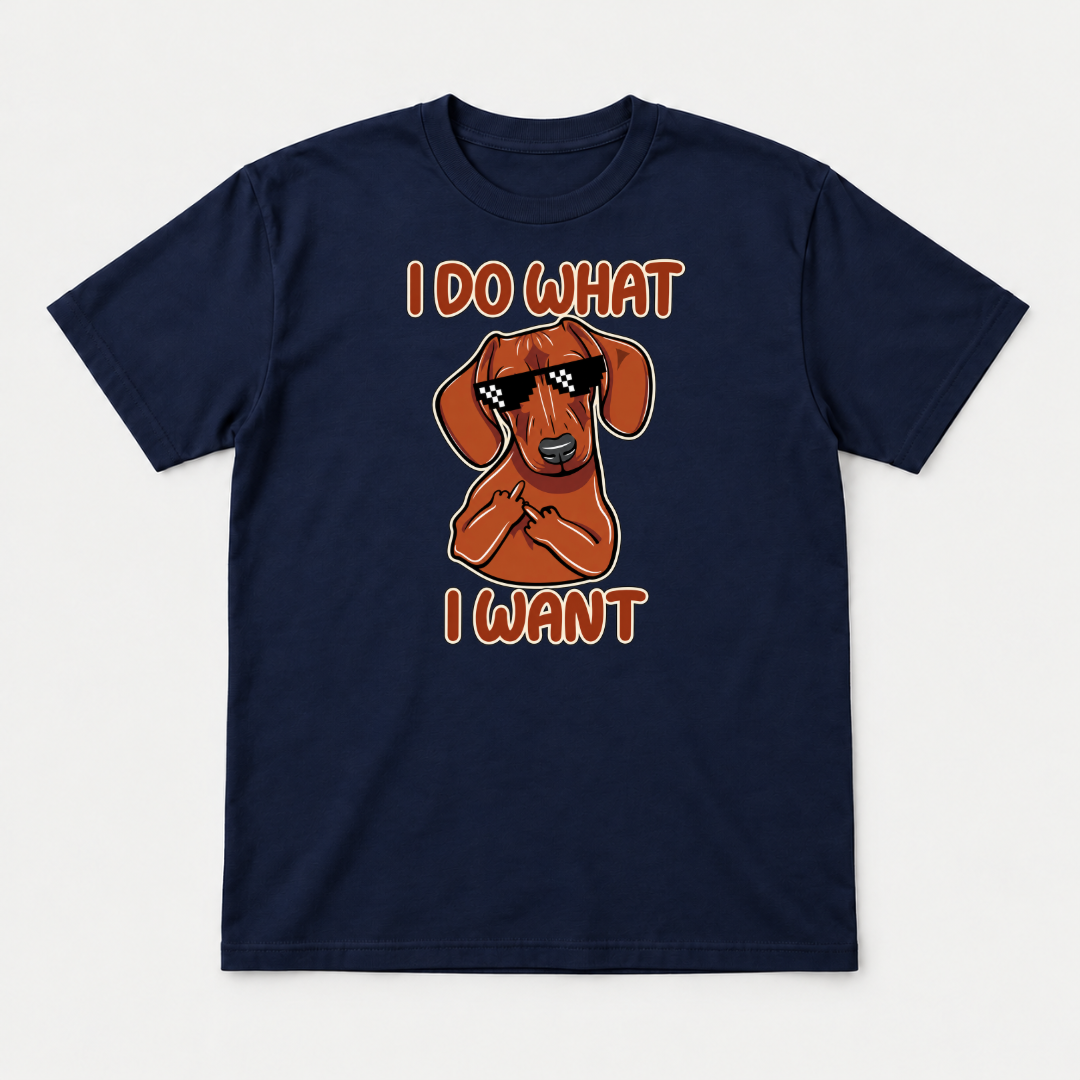 I Do What I Want Dachshund Dog Graphic T-Shirt & Sweatshirt