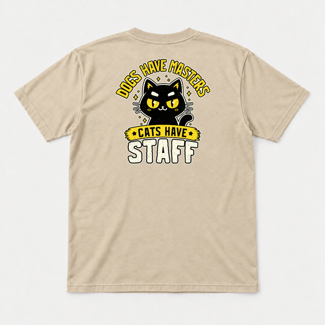 Dogs Have Masters Cats Have Staff Graphic T-Shirt & Sweatshirt