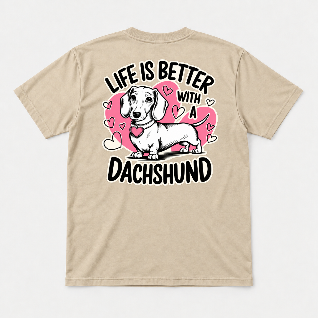 Life Is Better With a Dachshund Dog Graphic T-Shirt & Sweatshirt