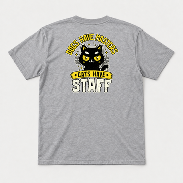 Dogs Have Masters Cats Have Staff Graphic T-Shirt & Sweatshirt
