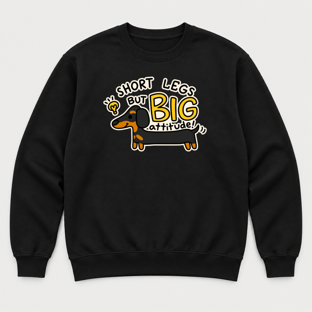 Short Legs Big Attitude Dachshund - Dog Graphic T-Shirt & Sweatshirt