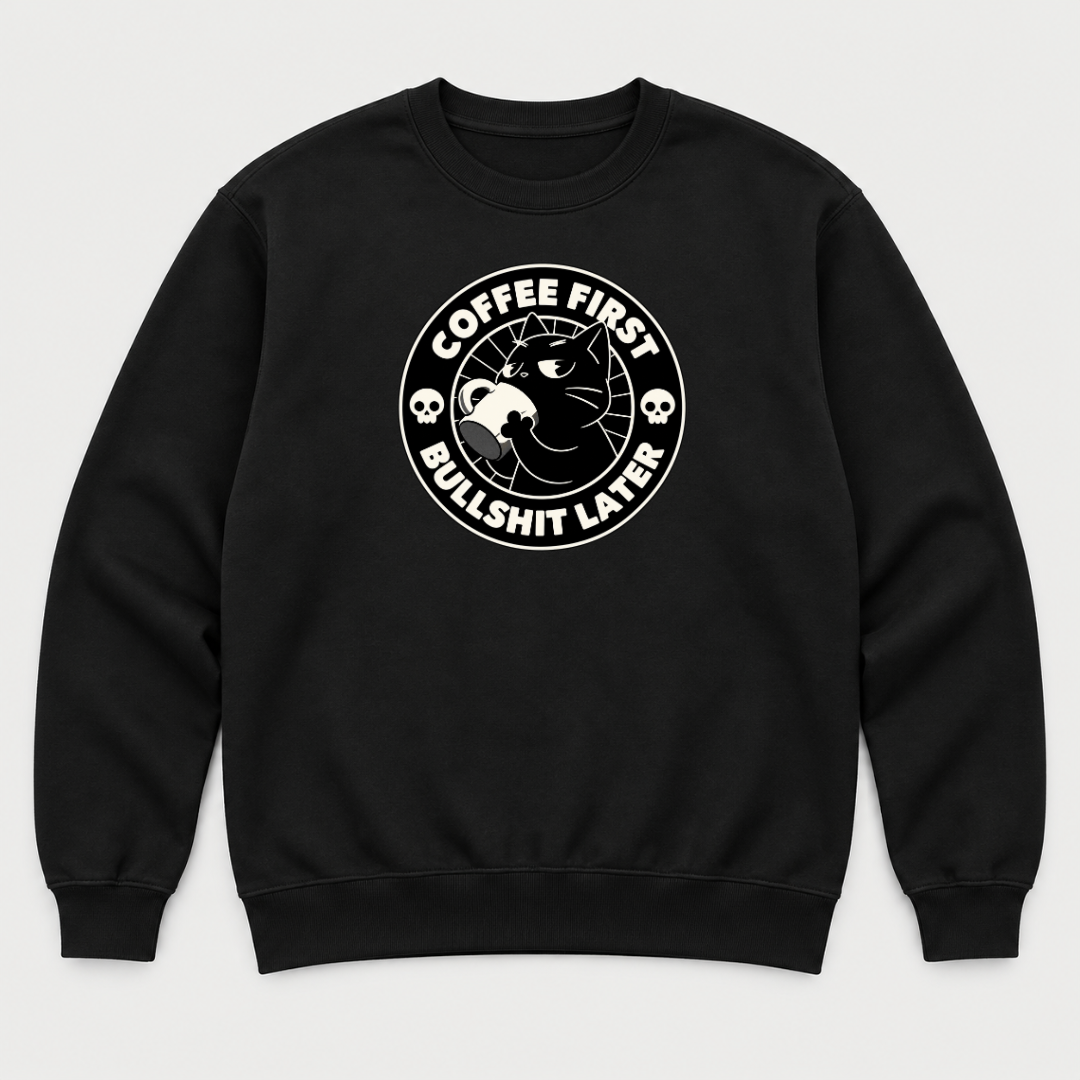 Coffee First Bullshit Later Cat Graphic T-Shirt & Sweatshirt