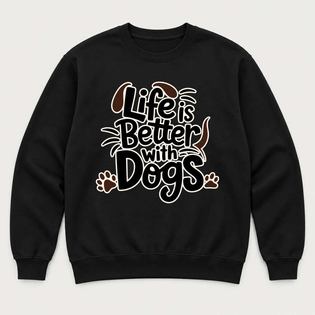 Life Is Better With Dogs Typography Graphic T-Shirt & Sweatshirt