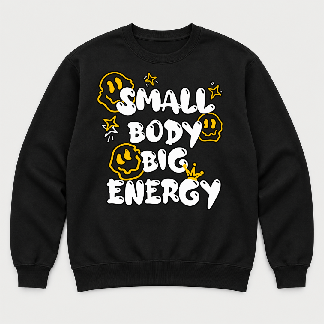 Small Body Big Energy Graphic T-Shirt & Sweatshirt