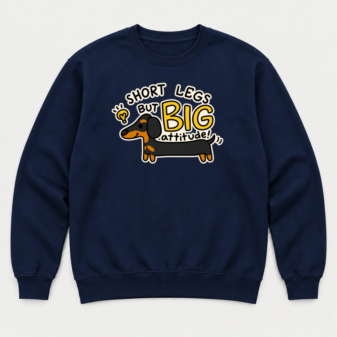 Short Legs Big Attitude Dachshund - Dog Graphic T-Shirt & Sweatshirt