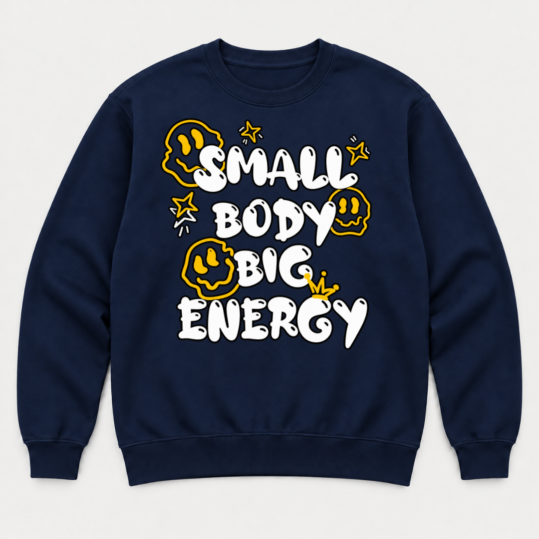Small Body Big Energy Graphic T-Shirt & Sweatshirt