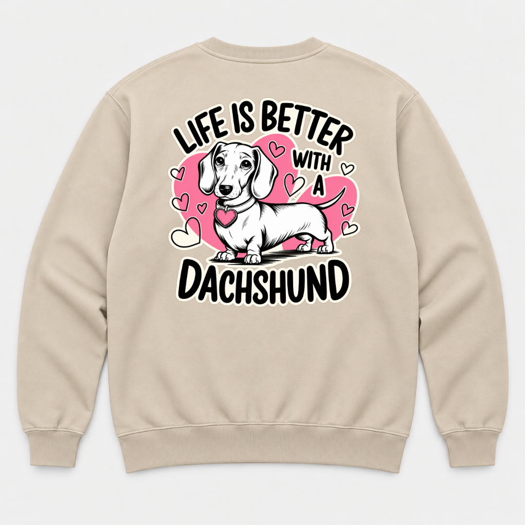 Life Is Better With a Dachshund Dog Graphic T-Shirt & Sweatshirt