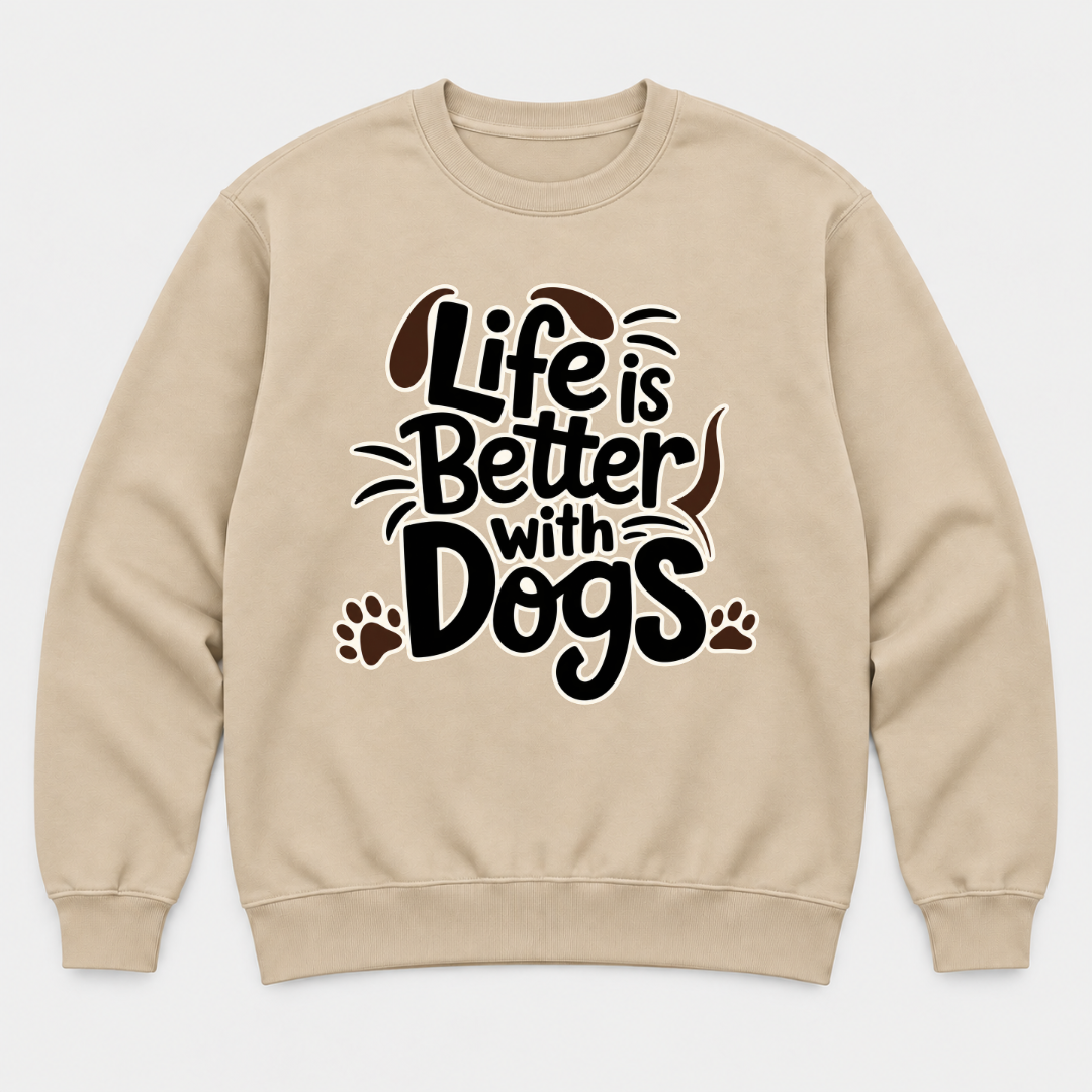 Life Is Better With Dogs Typography Graphic T-Shirt & Sweatshirt