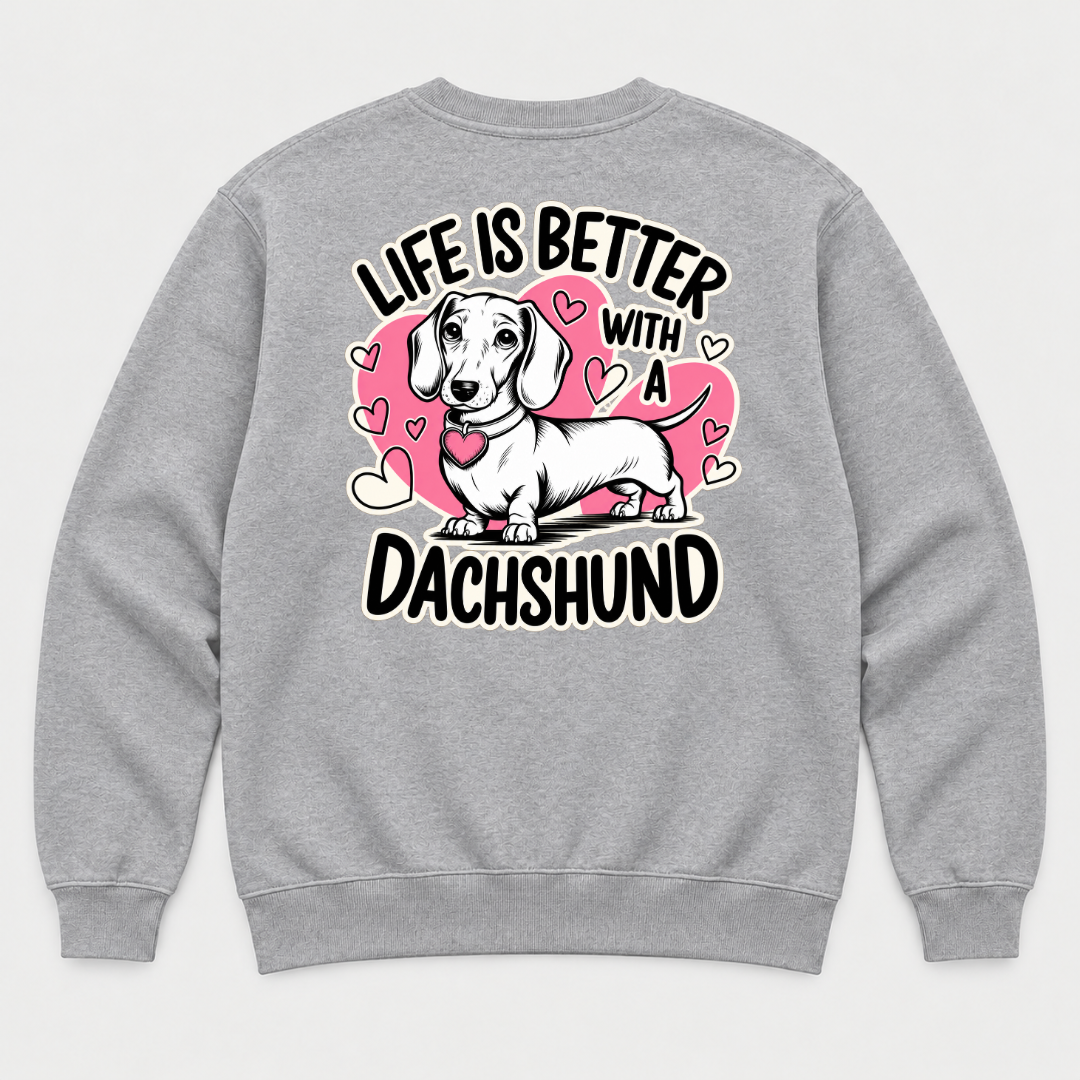 Life Is Better With a Dachshund Dog Graphic T-Shirt & Sweatshirt