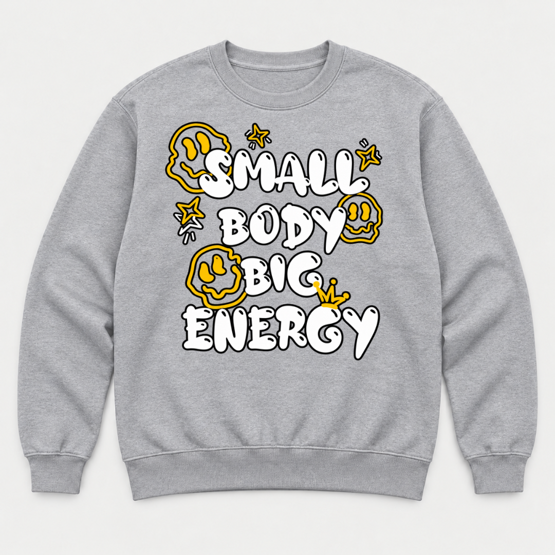 Small Body Big Energy Graphic T-Shirt & Sweatshirt