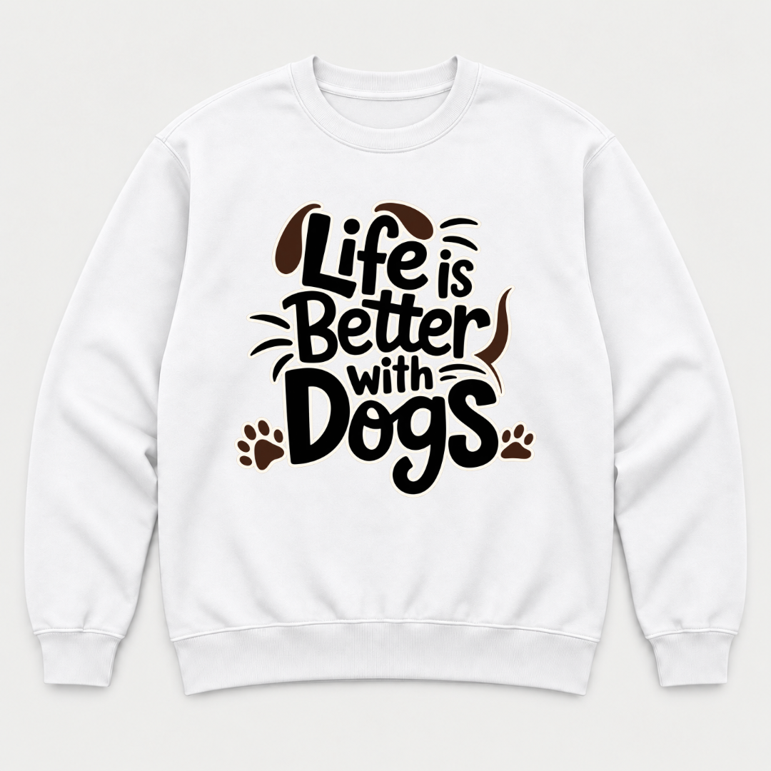 Life Is Better With Dogs Typography Graphic T-Shirt & Sweatshirt