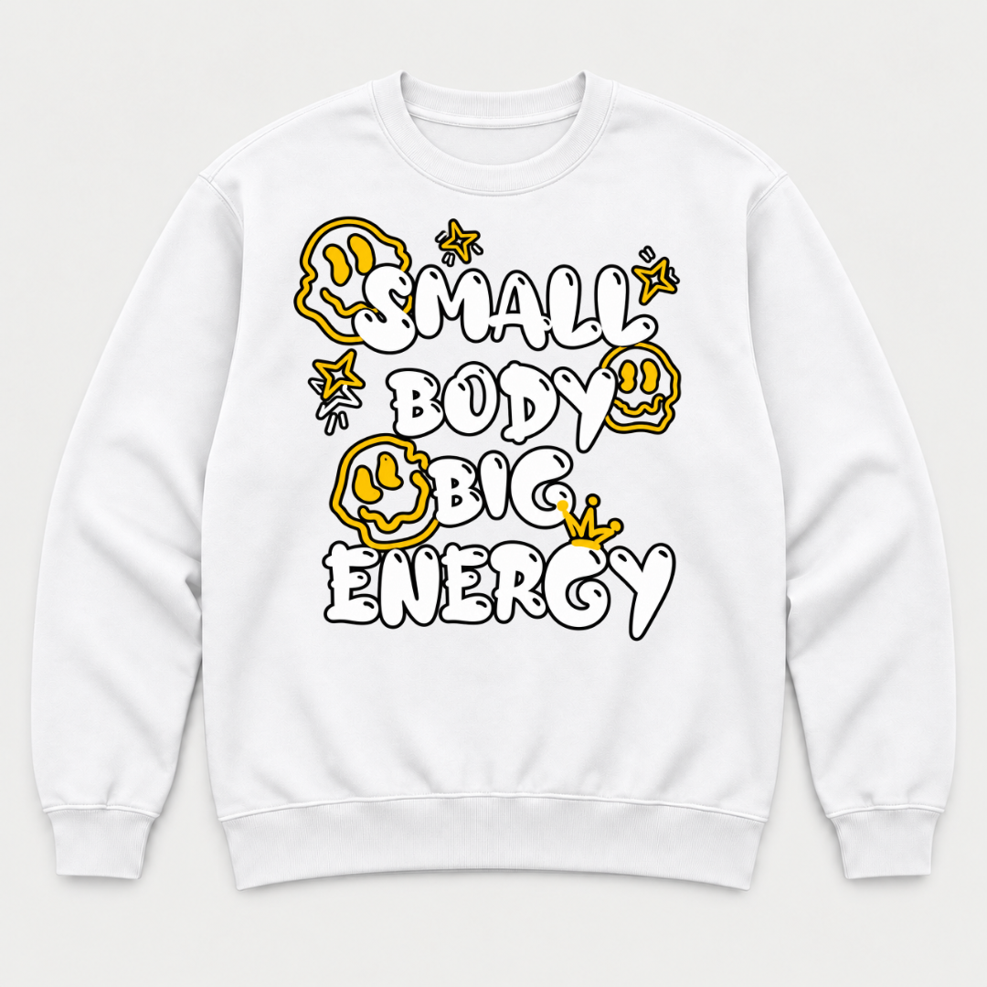 Small Body Big Energy Graphic T-Shirt & Sweatshirt
