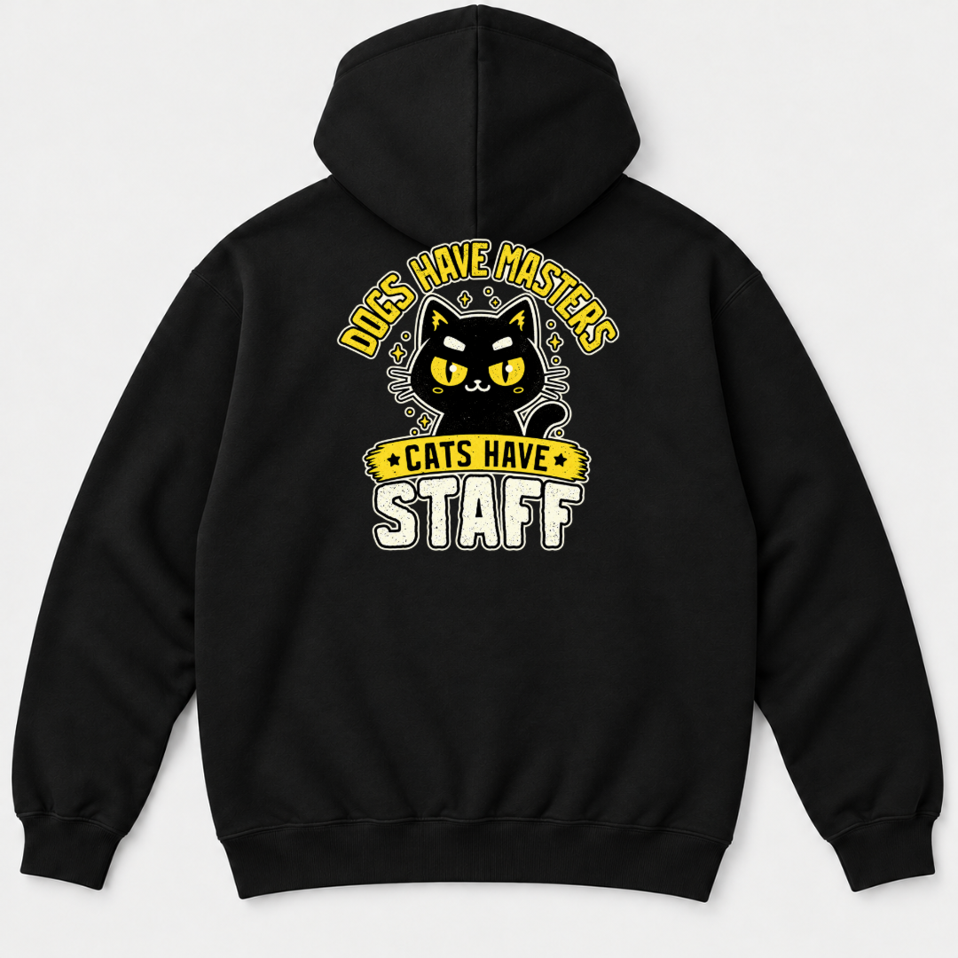Dogs Have Masters Cats Have Staff Graphic T-Shirt & Sweatshirt