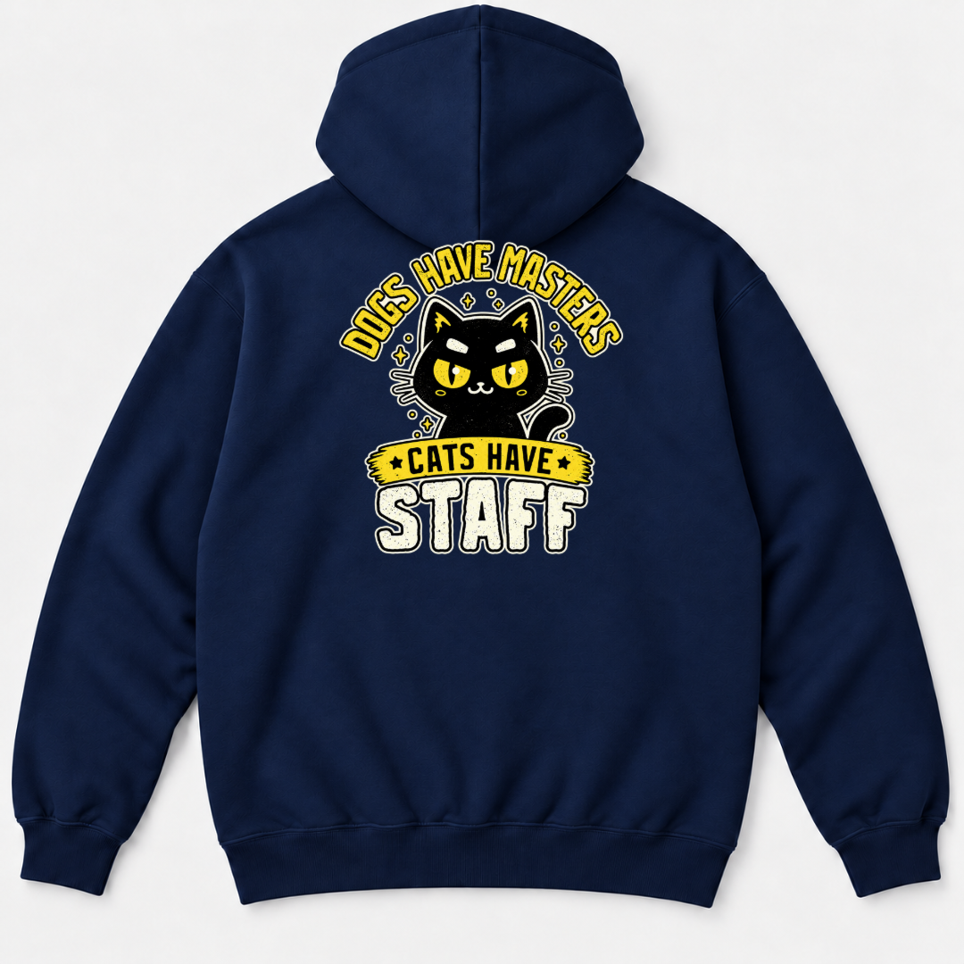 Dogs Have Masters Cats Have Staff Graphic T-Shirt & Sweatshirt