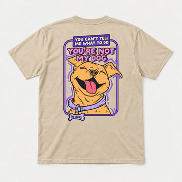 You’re Not My Dog Funny Dog Graphic - T-Shirt & Sweatshirt