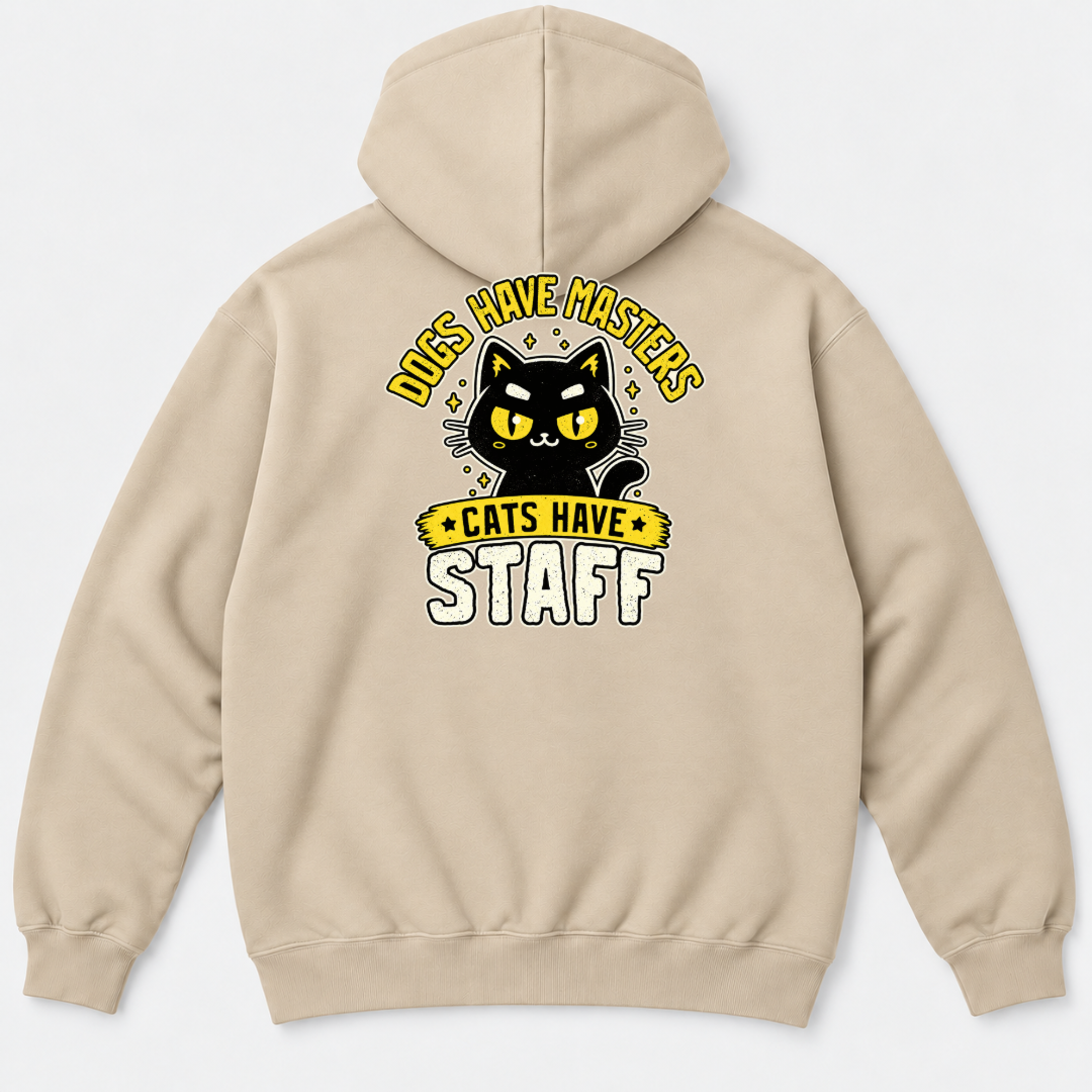 Dogs Have Masters Cats Have Staff Graphic T-Shirt & Sweatshirt