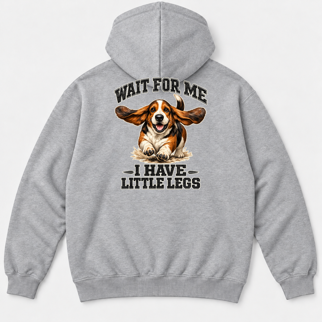 Wait for Me I Have Little Legs Dog Graphic T-Shirt & Sweatshirt