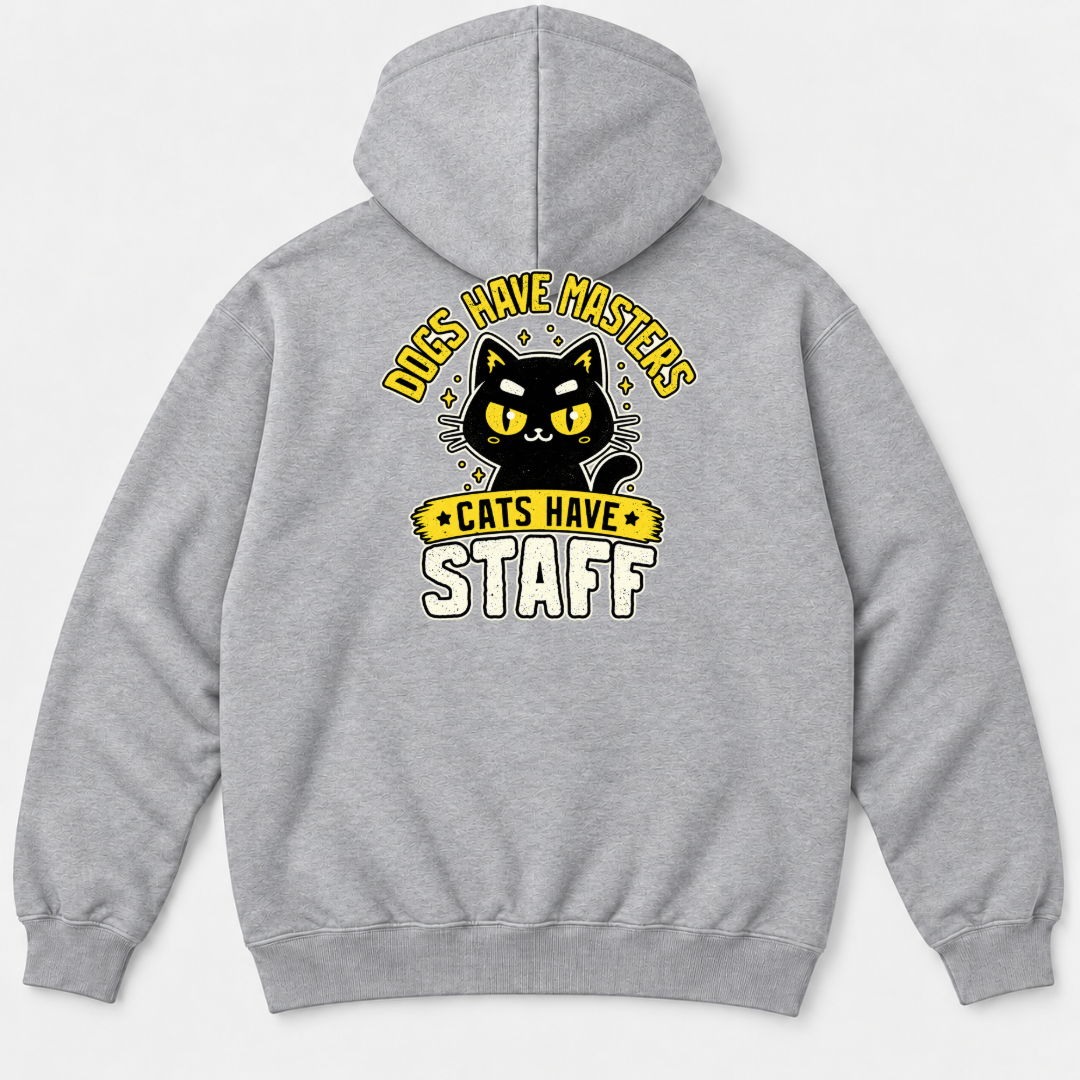 Dogs Have Masters Cats Have Staff Graphic T-Shirt & Sweatshirt