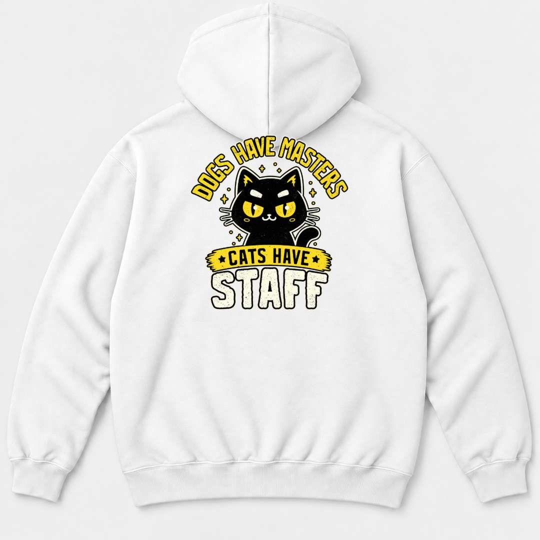 Dogs Have Masters Cats Have Staff Graphic T-Shirt & Sweatshirt
