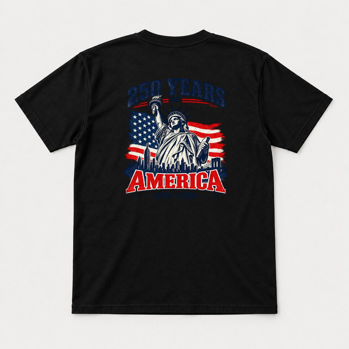 250 Years of America 1776-2026 Statue of Liberty Graphic T-Shirt & Sweatshirt - Tshirt Black Back
