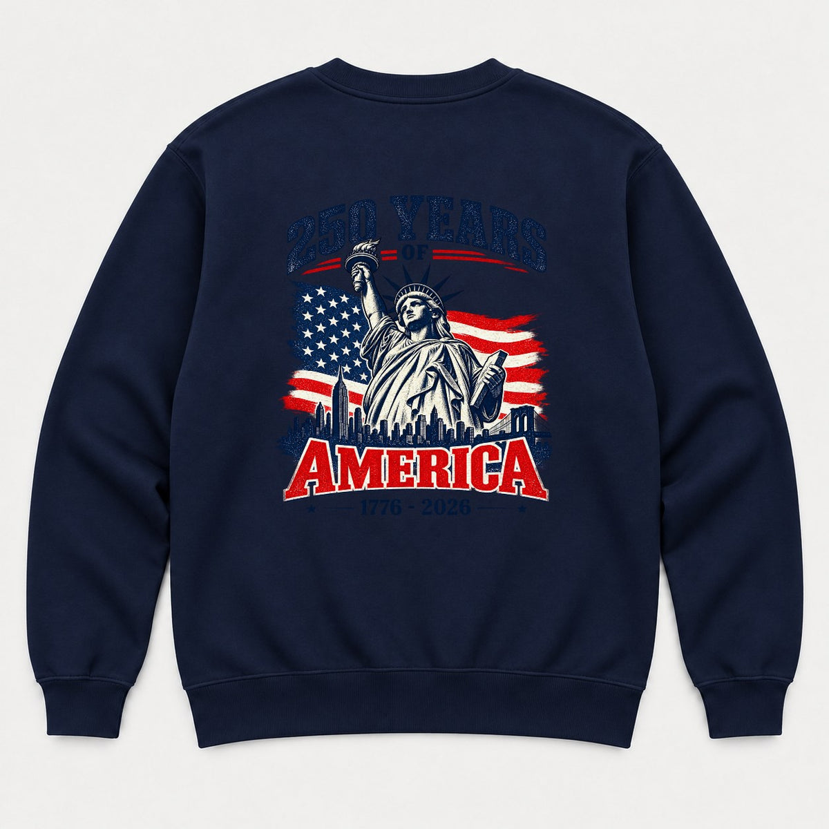 250 Years of America 1776-2026 Statue of Liberty Graphic T-Shirt & Sweatshirt - Sweatshirt Navy Back