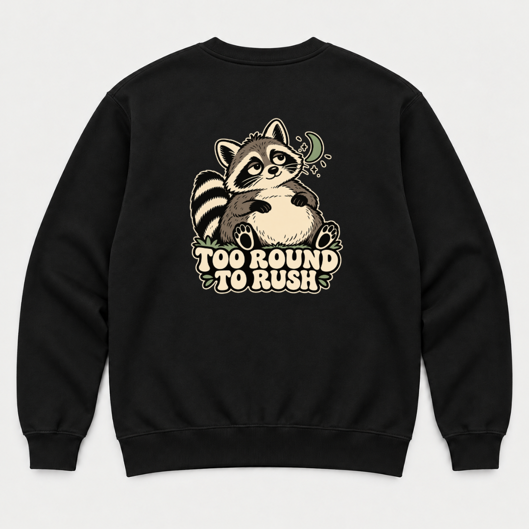 Too Round to Rush Raccoon Graphic - T-Shirt, Hoodie & Sweatshirt — sweatshirt mockup, Black shirt