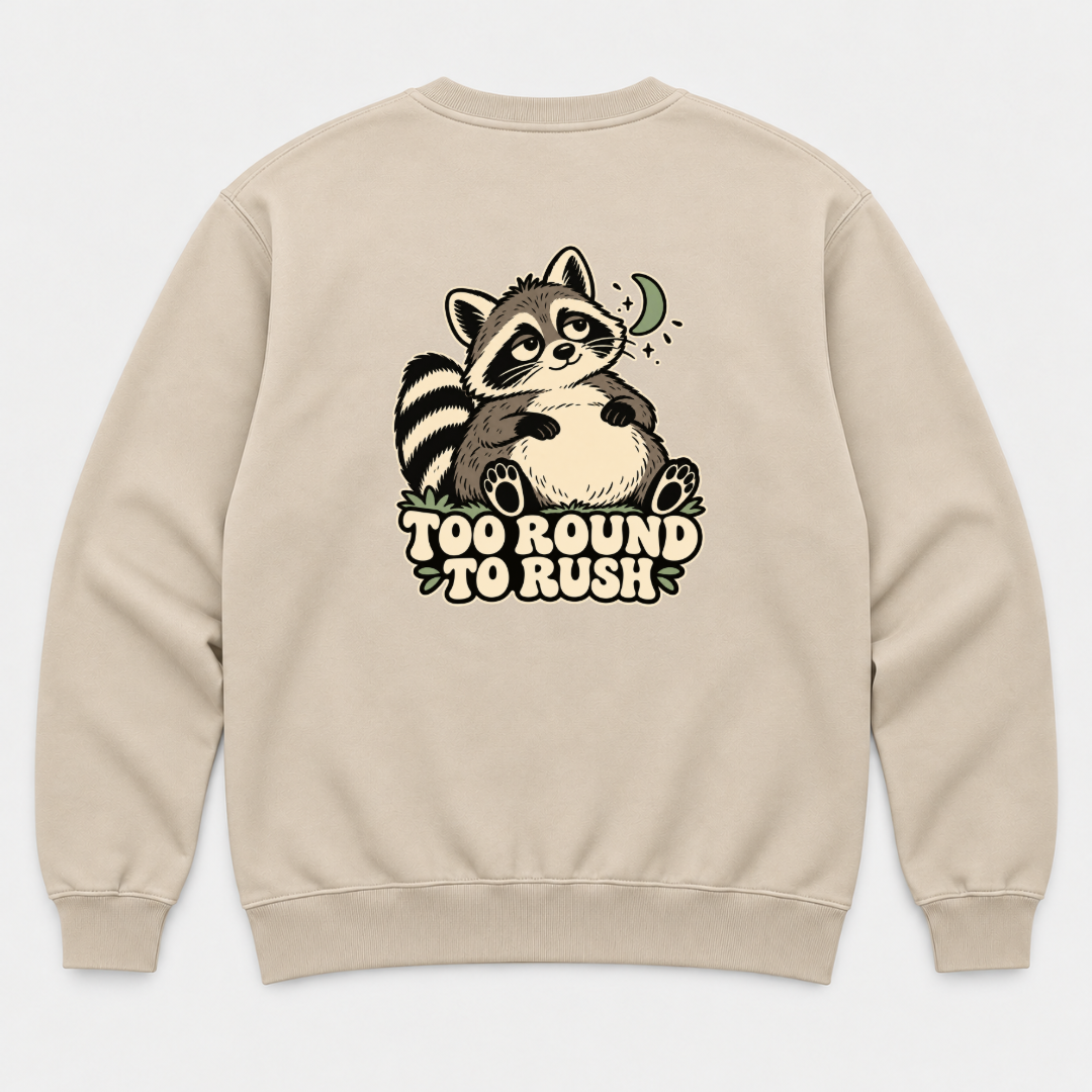 Too Round to Rush Raccoon Graphic - T-Shirt, Hoodie & Sweatshirt — sweatshirt mockup, Sand shirt
