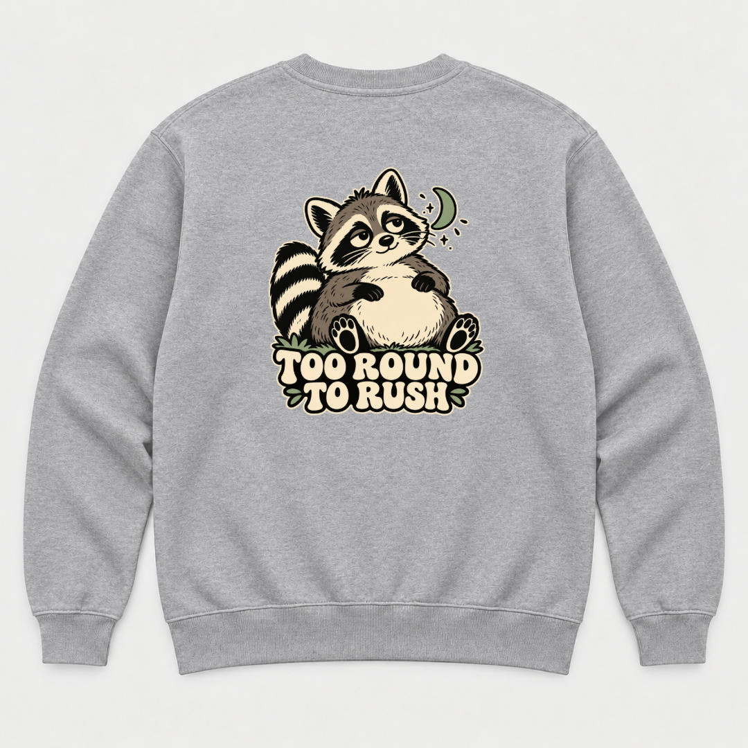 Too Round to Rush Raccoon Graphic - T-Shirt, Hoodie & Sweatshirt — sweatshirt mockup, Sport Grey shirt