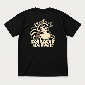 Too Round to Rush Raccoon Graphic - T-Shirt, Hoodie & Sweatshirt — tshirt mockup, Black shirt