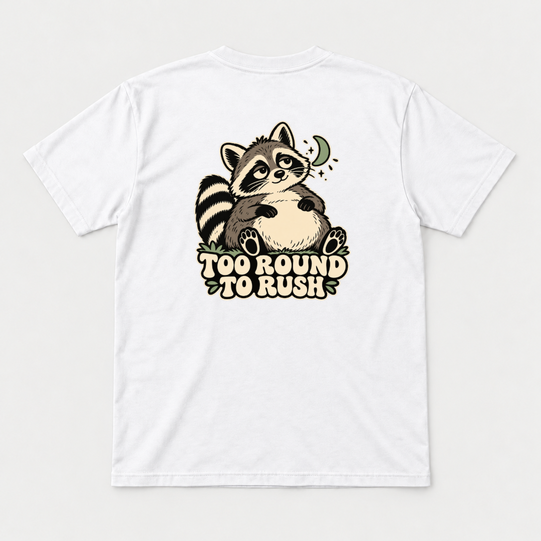 Too Round to Rush Raccoon Graphic - T-Shirt, Hoodie & Sweatshirt — tshirt mockup, White shirt