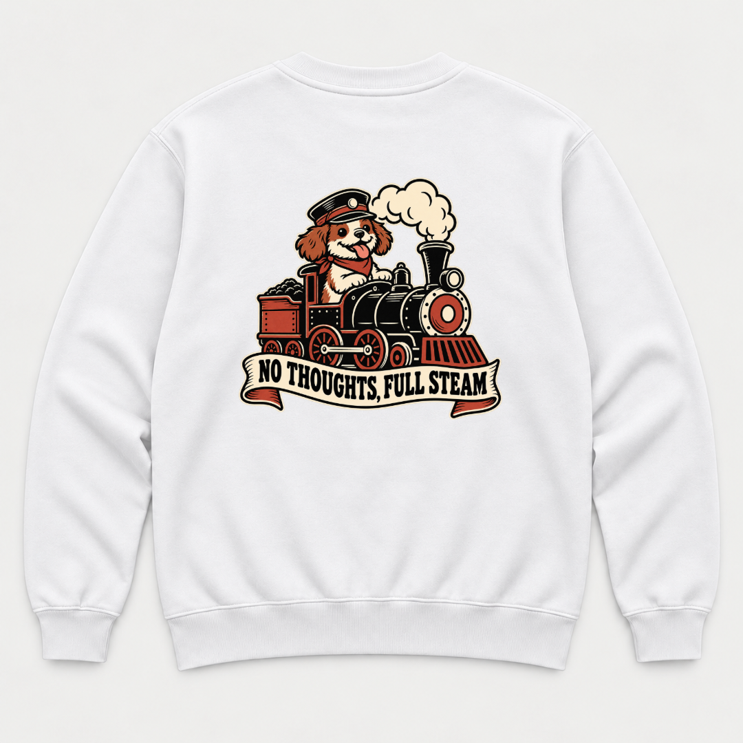 No Thoughts Full Steam Train Dog Graphic - T-Shirt, Hoodie & Sweatshirt — sweatshirt mockup, White shirt