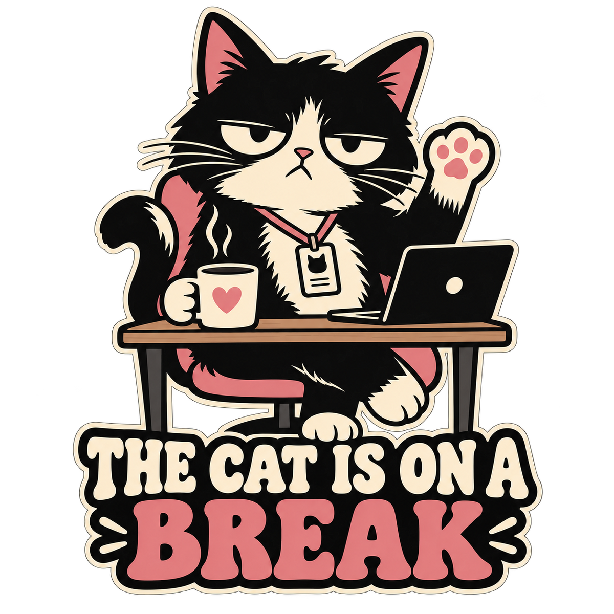 The Cat Is on a Break Graphic - T-Shirt, Hoodie & Sweatshirt — original print design artwork