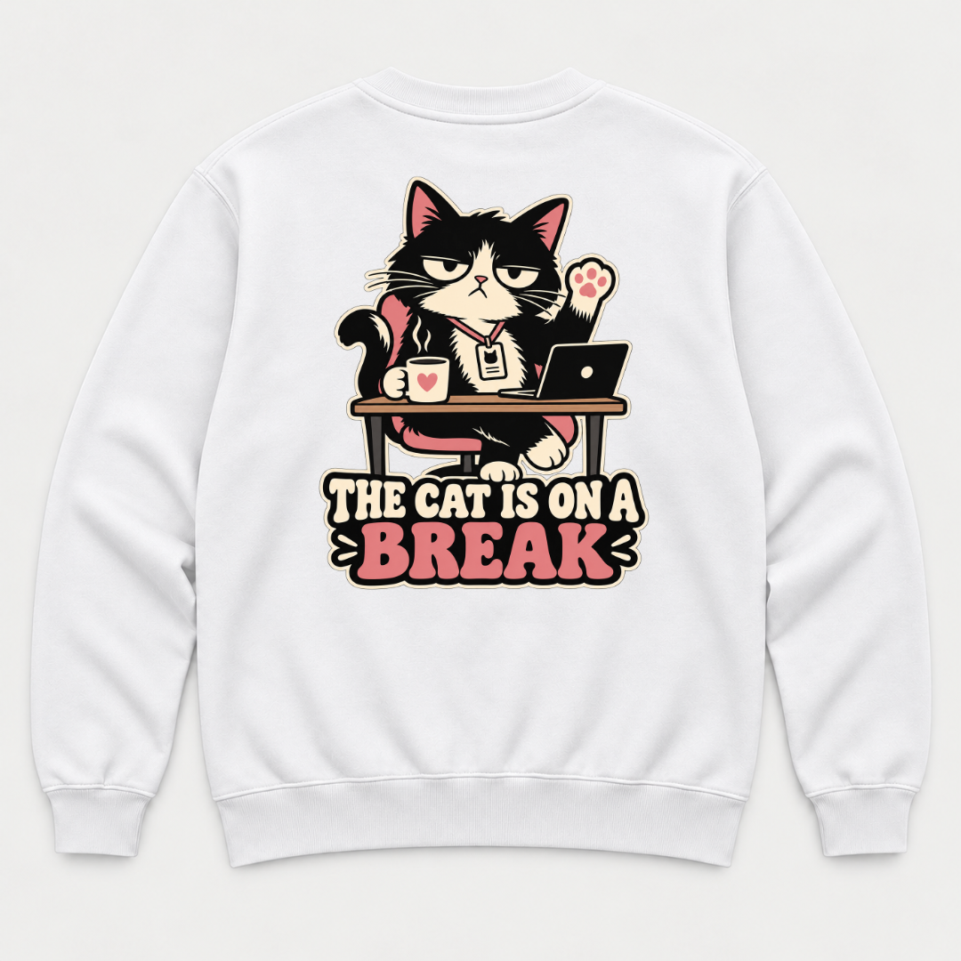 The Cat Is on a Break Graphic - T-Shirt, Hoodie & Sweatshirt — sweatshirt mockup, White shirt
