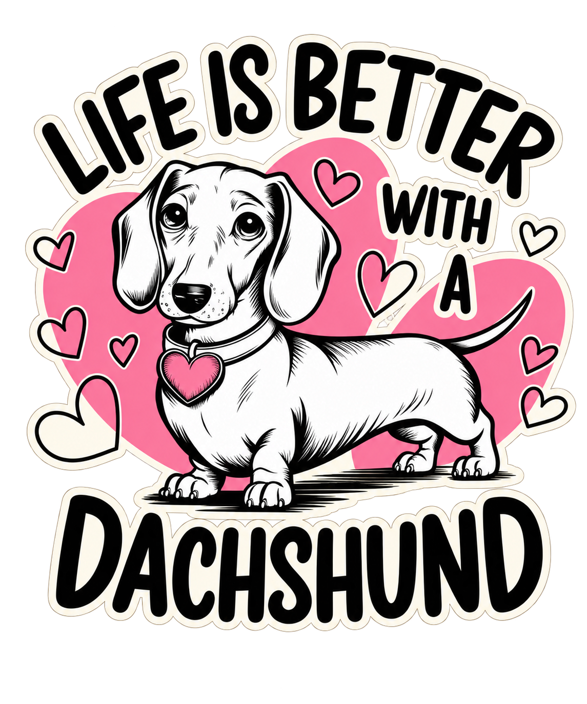 Life Is Better With a Dachshund Dog Graphic T-Shirt & Sweatshirt