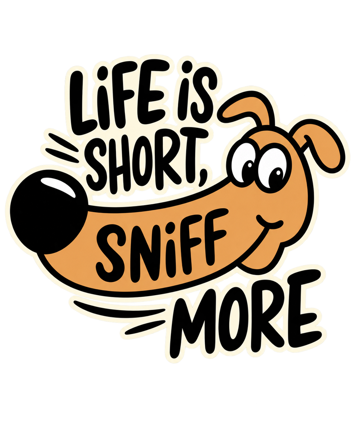 Life Is Short Sniff More Dachshund Dog Graphic T-Shirt & Sweatshirt