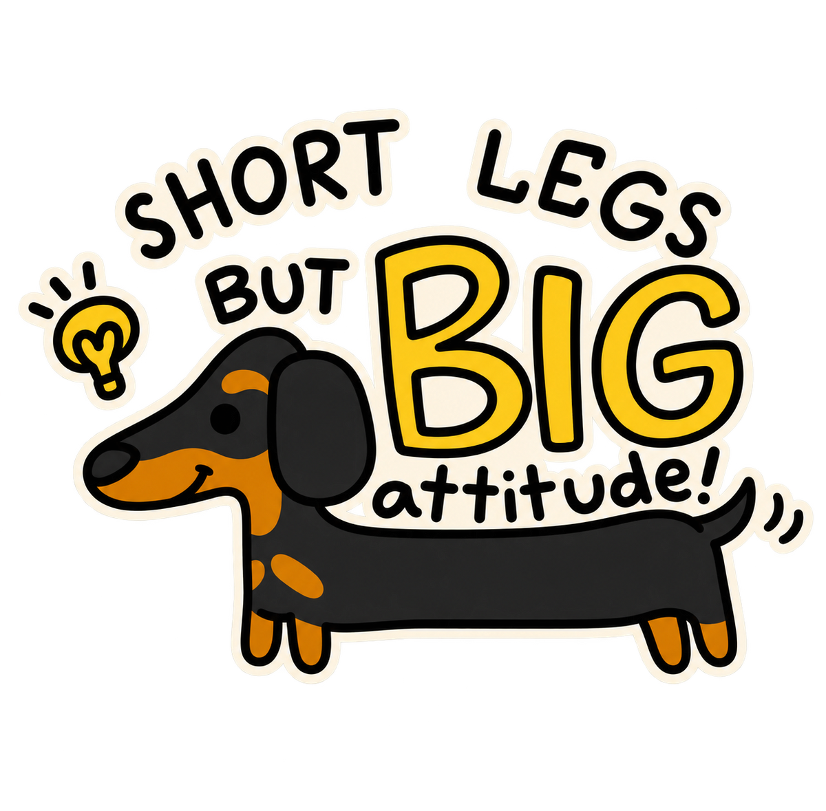 Short Legs Big Attitude Dachshund - Dog Graphic T-Shirt & Sweatshirt
