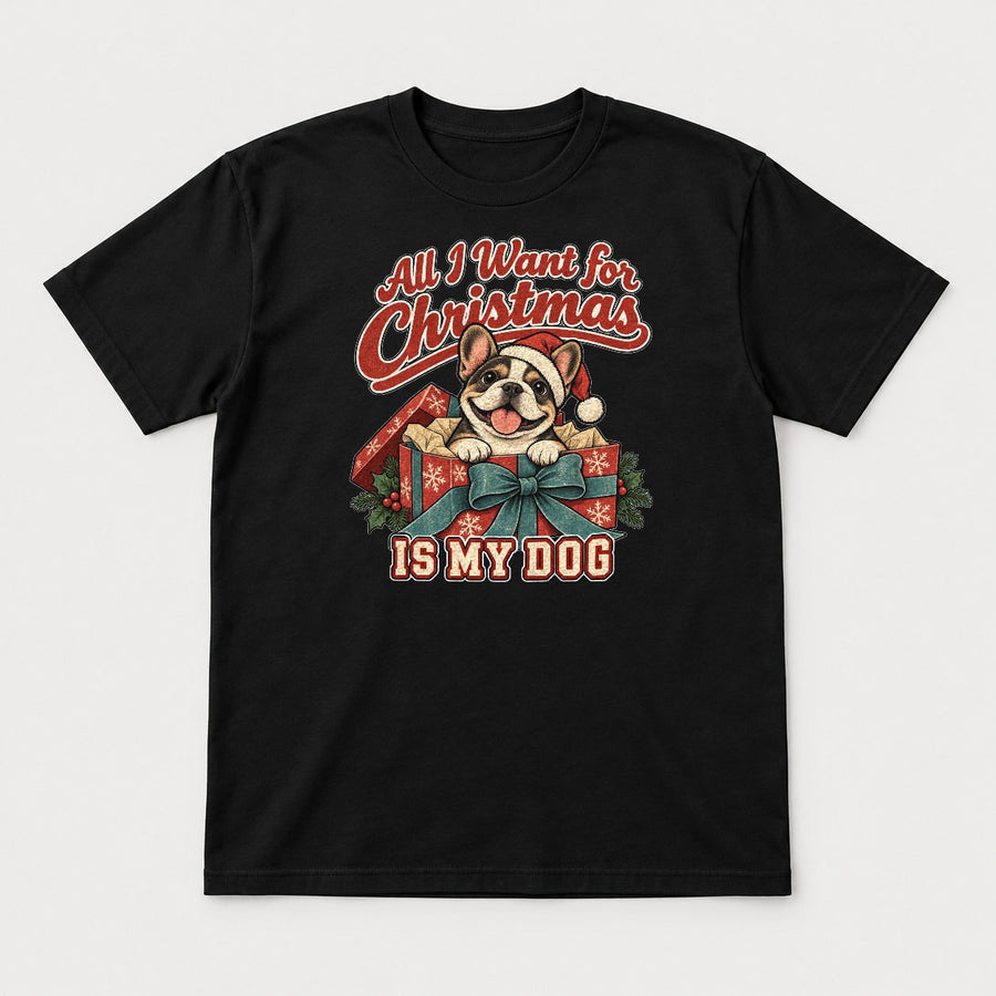 All I Want for Christmas Is My Dog French Bulldog Santa Graphic T-Shirt & Sweatshirt