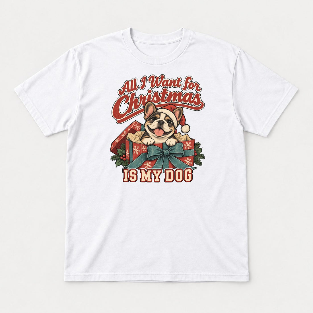 All I Want for Christmas Is My Dog French Bulldog Santa Graphic T-Shirt & Sweatshirt - Tshirt Black Front