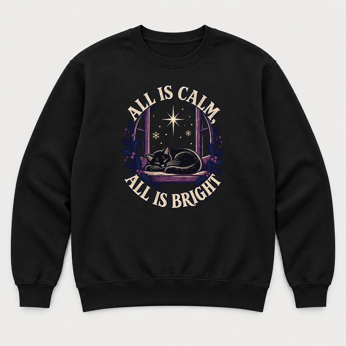 All Is Calm, All Is Bright Sleeping Black Cat Christmas Graphic T-Shirt & Sweatshirt - Sweatshirt Black Front