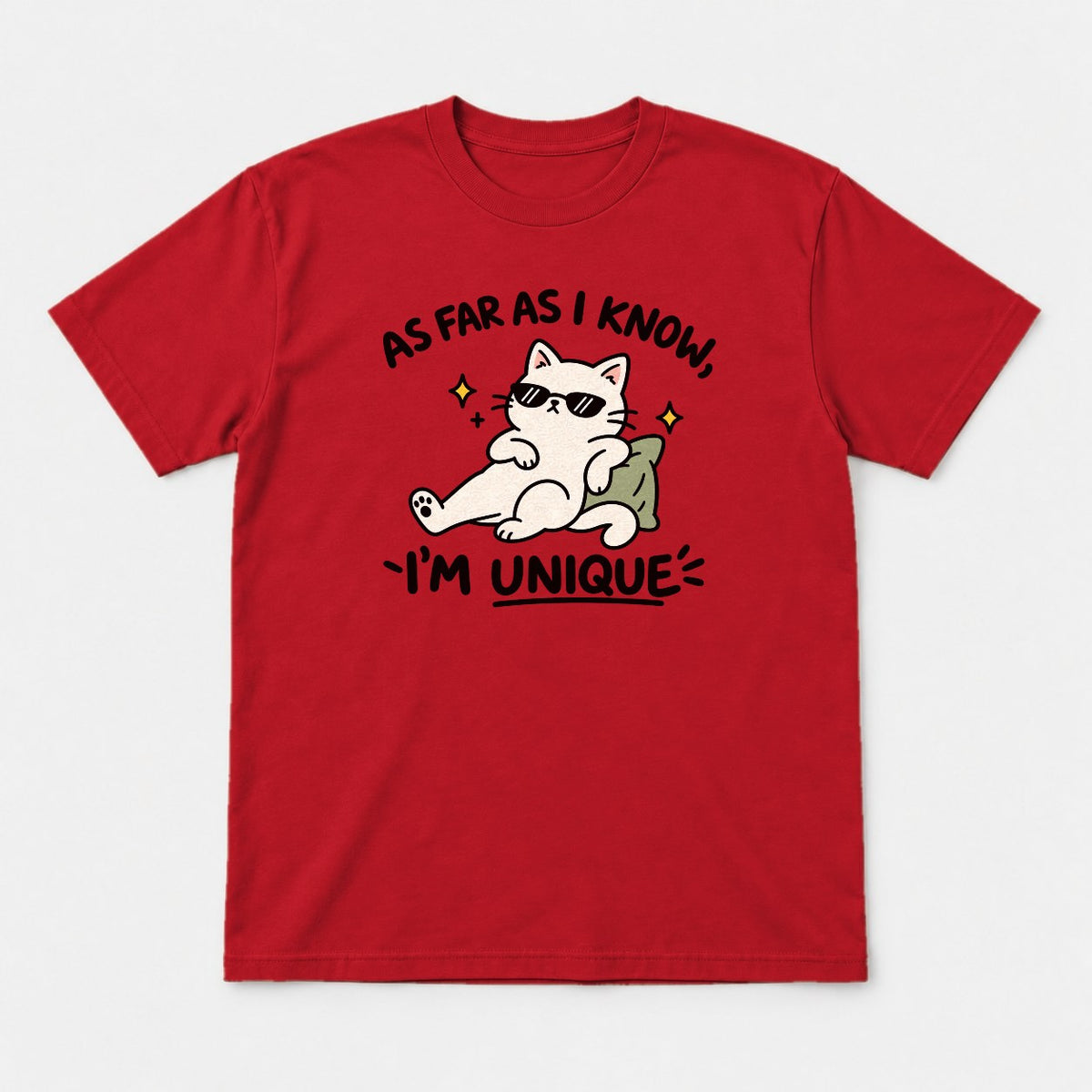 As Far As I Know, I'm Unique Funny Cool Cat Graphic T-Shirt & Sweatshirt - Tshirt Red Front