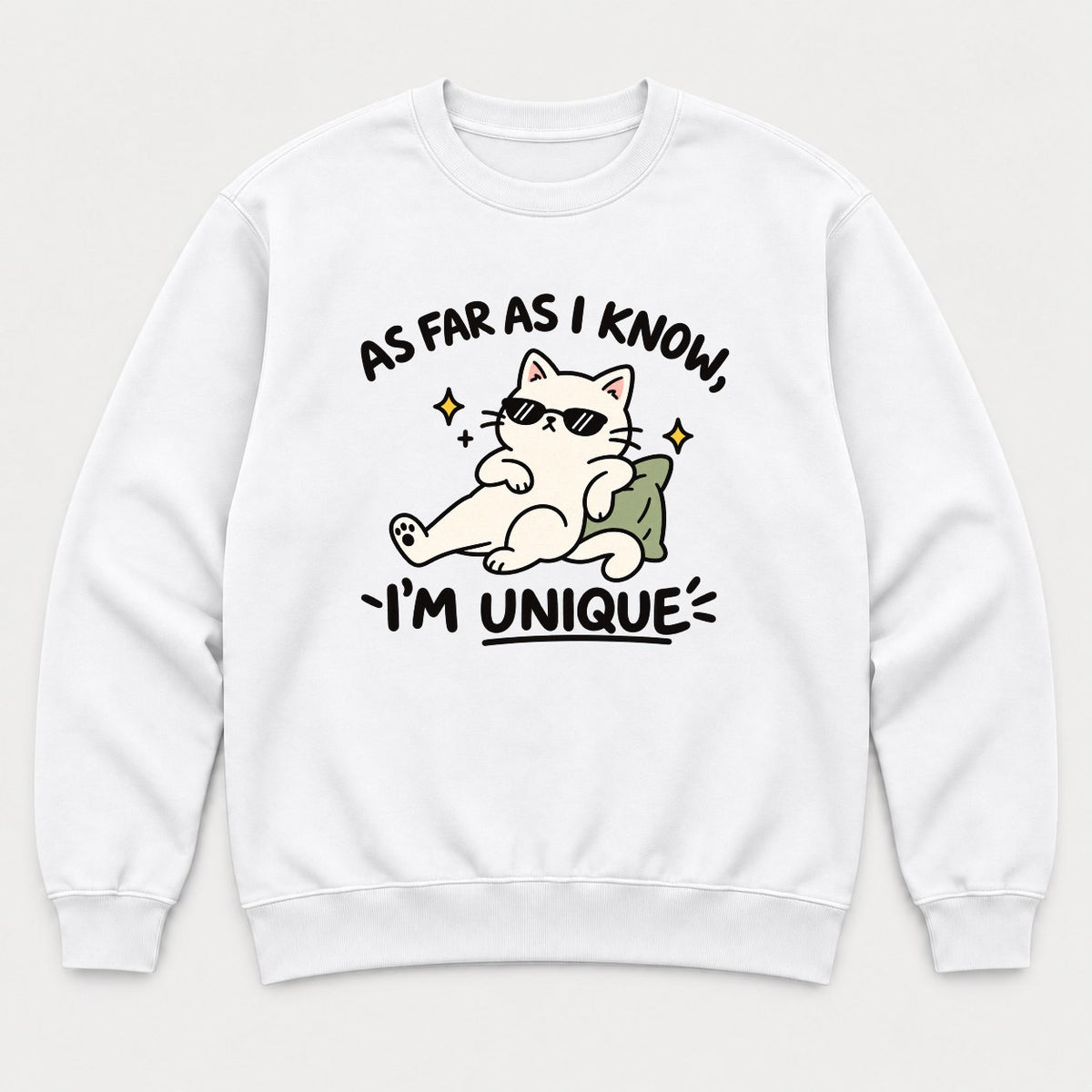 As Far As I Know, I'm Unique Funny Cool Cat Graphic T-Shirt & Sweatshirt - Sweatshirt White Front