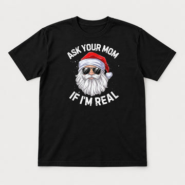 Ask Your Mom If I'm Real Cool Santa Sunglasses Graphic T-Shirt & Sweatshirt - Tshirt Black Front